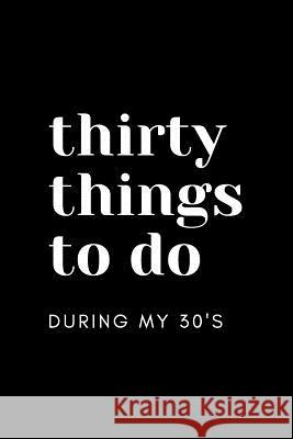 30 Things to Do During My 30's Mandeville Party Company 9781095493649 Independently Published - książka