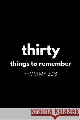 30 Things to Remember from My 30's Mandeville Party Company 9781095483053 Independently Published - książka