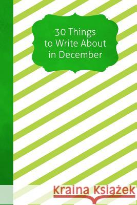 30 Things to Write about in December Ritchie Media Planners 9781790783489 Independently Published - książka