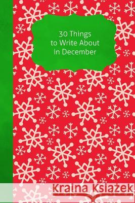 30 Things to Write about in December Ritchie Media Planners 9781790783830 Independently Published - książka