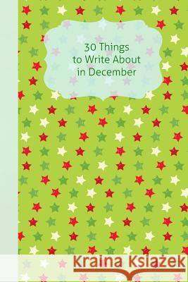 30 Things to Write about in December Ritchie Media Planners 9781790783953 Independently Published - książka