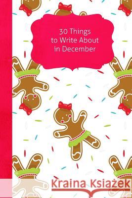 30 Things to Write about in December Ritchie Media Planners 9781790784011 Independently Published - książka