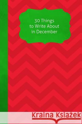 30 Things to Write about in December Ritchie Media Planners 9781790784066 Independently Published - książka