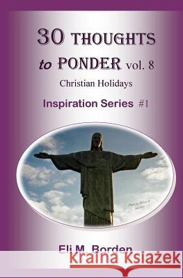 30 Thoughts To Ponder vol. 8 Christian Holidays: Inspiration Series # 1 Borden, Wilsie 9781502743312 Createspace - książka