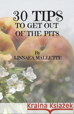 30 Tips to Get Out of the Pits Linnaea Mallette Circe Denyer Circe Denyer 9781979769181 Createspace Independent Publishing Platform - książka