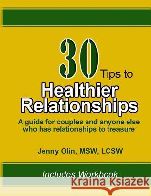 30 Tips to Healthier Relationships: A guide for couples and anyone else who has relationships to treasure Olin, Jenny 9780615715308 Pathways Publishing Group - książka