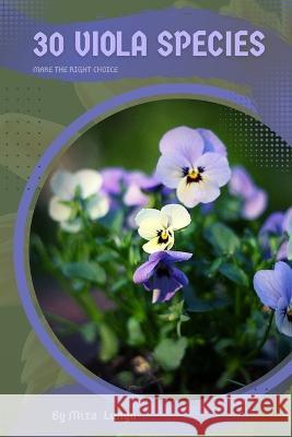 30 Viola species: Make the right choice Mixa Lungu   9798392488674 Independently Published - książka