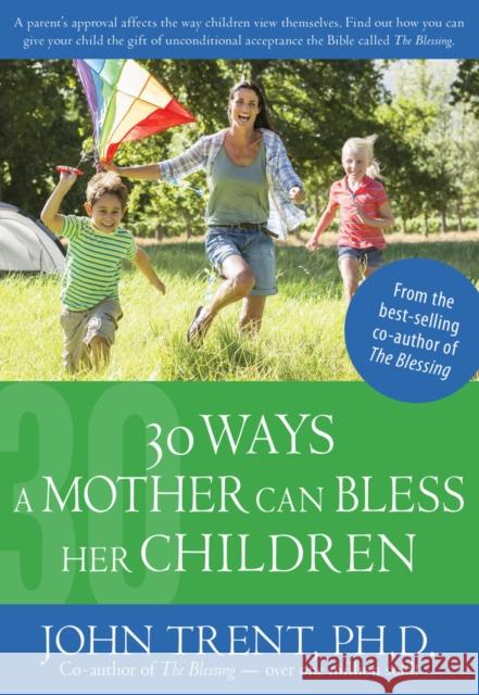 30 Ways a Mother Can Bless Her Children John Trent 9781628622805 Rose Publishing - książka