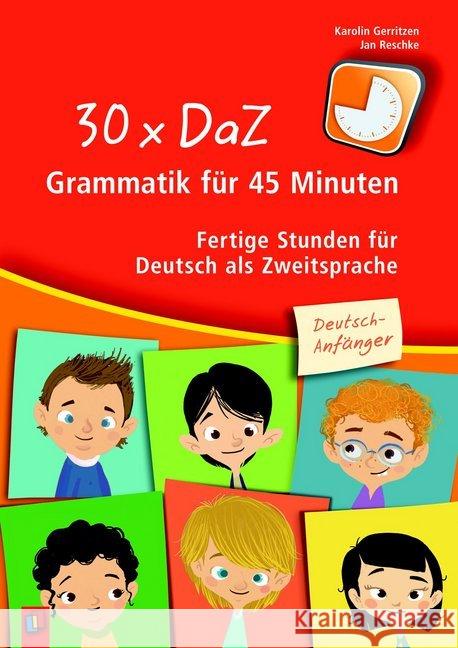 30 x DaZ - Grammatik für 45 Minuten - Deutsch-Anfänger : Fertige Stunden für Deutsch als Zweitsprache Gerritzen, Karolin; Reschke, Jan 9783834637741 Verlag an der Ruhr - książka