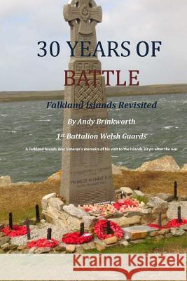 30 Years of Battle: Falkland Islands Revisited Andrew Brinkworth 9781497384309 Kindle Direct Publishing (KDP) - książka