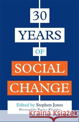 30 Years of Social Change Stephen Jones Jessica Kingsley Tony Attwood 9781785924309 Jessica Kingsley Publishers - książka