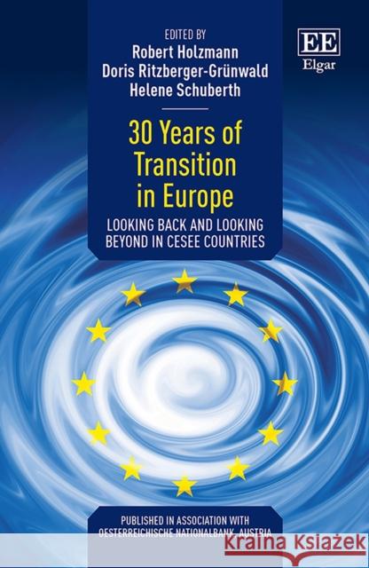 30 Years of Transition in Europe: Looking Back and Looking Beyond in CESEE Countries Robert Holzmann Doris Ritzberger-Grunwald Helene Schuberth 9781839109492 Edward Elgar Publishing Ltd - książka