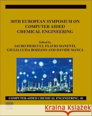 30th European Symposium on Computer Aided Chemical Engineering, Volume 47 Sauro Pierucci Flavio Manenti Giulia Luisa Bozzano 9780128233771 Elsevier - książka