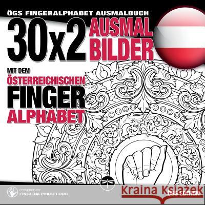 30x2 Ausmalbilder mit dem österreichischen Fingeralphabet: ÖGS Fingeralphabet Ausmalbuch Lassal, Lassal, Fingeralphabet Org 9783864690532 Legendarymedia - książka