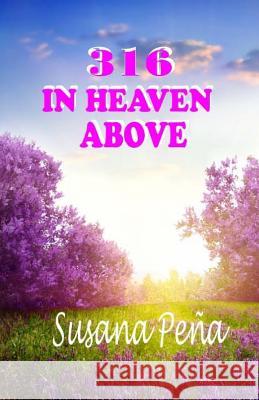 316 In heaven above Pena, Susana 9781539129783 Createspace Independent Publishing Platform - książka