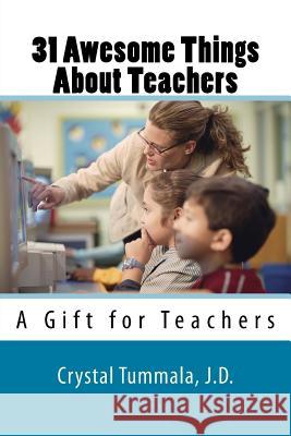31 Awesome Things About Teachers: A Gift for Teachers Tummala, Crystal 9781982058036 Createspace Independent Publishing Platform - książka