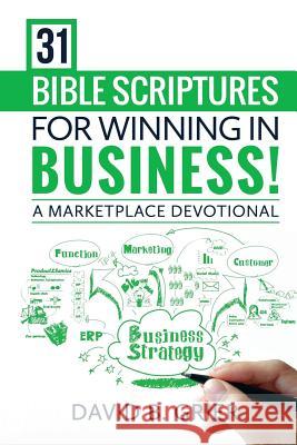 31 Bible Scriptures for Winning in Business!: A Marketplace Devotional David Grier 9781790781966 Independently Published - książka