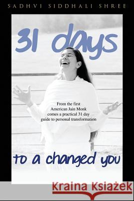 31 Day Challenge to a Changed You Sadhvi Siddhali Shree 9780984385409 Siddhayatan Tirth - książka