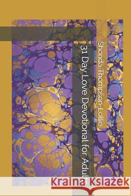 31 Day Love Devotional for Adults Shonda Thompson-Lollie 9781073391264 Independently Published - książka