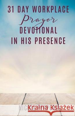 31 Day Workplace Prayer Devotional Nicole Peppers 9781545637838 Xulon Press - książka