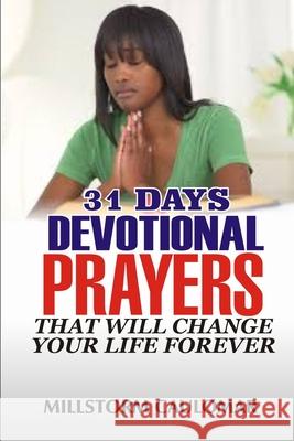 31 Days Devotional Prayers That Will Change Your Life Forever. Millstorm Caulomar 9781072611127 Independently Published - książka