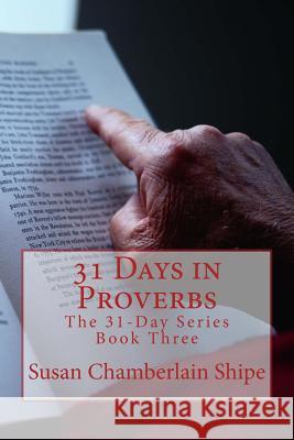 31 Days in Proverbs: Wisdom 101 Susan Chamberlain Shipe 9781546642183 Createspace Independent Publishing Platform - książka