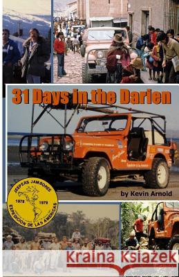 31 Days in the Darien Kevin Arnold 9781725990975 Createspace Independent Publishing Platform - książka