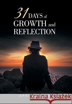 31 Days of Growth and Reflection April Scales 9781524538859 Xlibris - książka