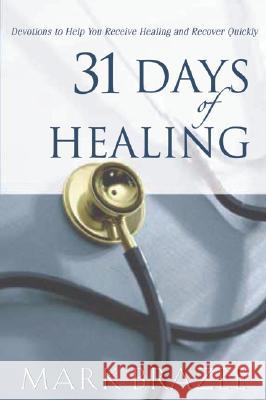 31 Days of Healing: Devotions to Help You Receive Healing and Recover Quickly Mark Brazee 9781577946144 Harrison House - książka