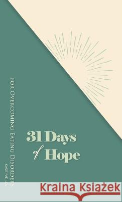 31 Days of Hope for Overcoming Eating Disorders Kasie Padilla 9781664271111 WestBow Press - książka