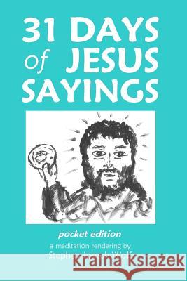 31 Days of Jesus Sayings Pocket Edition Stephen Joseph Wolf 9781937081478 Idjc Press - książka