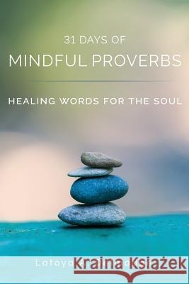 31 Days of Mindful Proverbs: Healing Words for the Soul Latoya a Delmadge   9781946453594 Outreach, Inc (DBA Equip Press) - książka