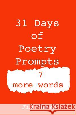 31 Days of Poetry Prompts: 7 More Words Jim Russo 9781792844300 Independently Published - książka