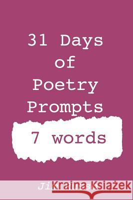 31 Days of Poetry Prompts: 7 words Russo, Jim 9781791355333 Independently Published - książka