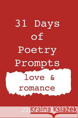 31 Days of Poetry Prompts: love and romance Russo, Jim 9781722372507 Createspace Independent Publishing Platform - książka