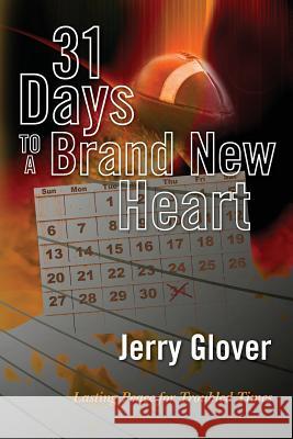 31 Days to a Brand New Heart Jerry Glover 9781481184373 Createspace - książka