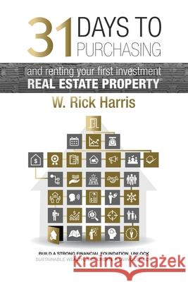 31 Days to Purchasing and Renting Your First Investment Real Estate Property W. Rick Harris Robin Schroffel Konn Lavery 9781777476502 Vault to Real Estate Success Corporation - książka