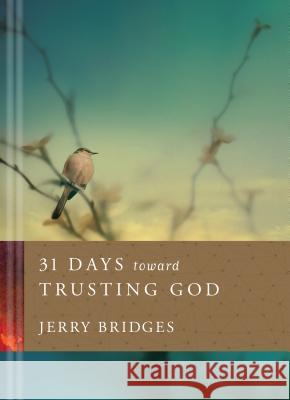 31 Days Toward Trusting God Jerry Bridges 9781612914978 NavPress Publishing Group - książka