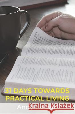 31 Days Towards Practical Living Andy Hoover 9781731538154 Independently Published - książka
