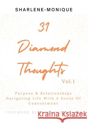 31 Diamond Thoughts Vol.1: Purpose & Relationships Navigating Life With a Sense of Contentment Sharlene-Monique 9781916387430 Sunesis Ministries Ltd - książka