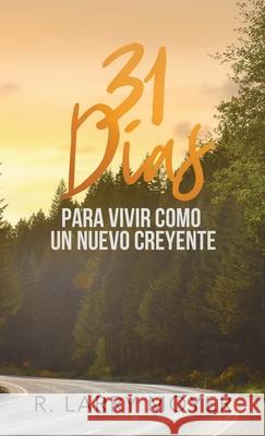 31 Dias para Vivir Como un Nuevo Creyente R. Larry Moyer 9781733050524 Evantell, Inc - książka