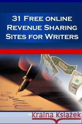 31 Free Online Revenue Sharing Sites for Writers Megan Shannon 9781492359852 Createspace - książka