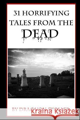 31 Horrifying Tales from the Dead Drac Von Stoller 9781466212930 Createspace - książka