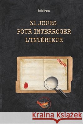 31 Jours pour interroger l'intérieur Brunet, Adèle 9798293364732 Independently Published - książka