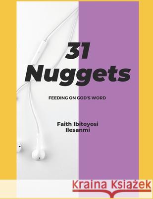 31 Nuggets: Feeding on God's Word Ilesanmi, Faith Ibitoyosi 9798735774198 Independently published - książka