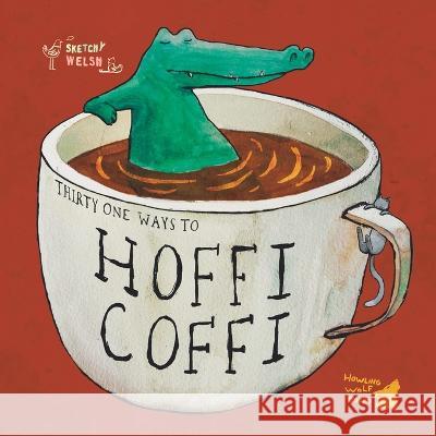 31 Ways to Hoffi Coffi Joshua Morgan   9781739698843 Howling Wolf Books - książka