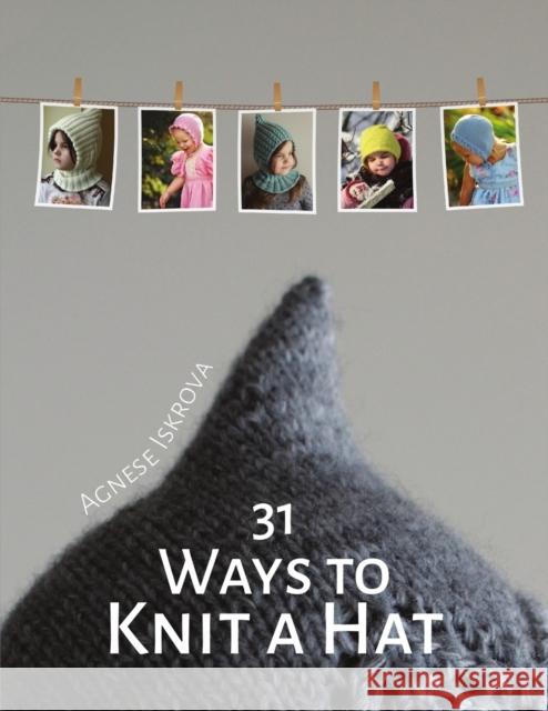 31 Ways to Knit a Hat Agnese Iskrova 9781716415760 Lulu.com - książka