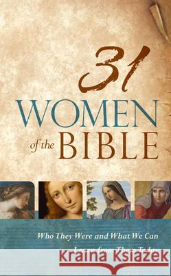 31 Women of the Bible: Who They Were and What We Can Learn from Them Today Holman Bible Staff 9781433644474 Holman Reference - książka