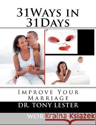 31Ways in 31Days: Improve Your Marriage Lester, Tony 9781466251212 Createspace - książka