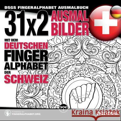 31x2 Ausmalbilder mit dem deutschen Fingeralphabet der Schweiz: DSGS Fingeralphabet Ausmalbuch Lassal, Lassal, Fingeralphabet Org 9783864690495 Legendarymedia - książka